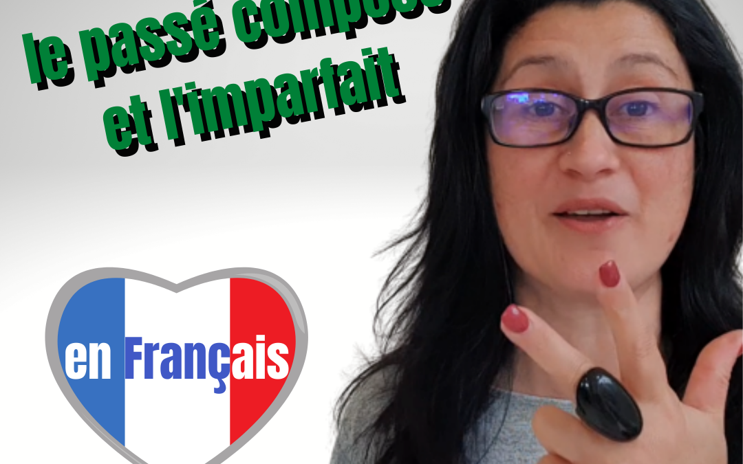 Vidéo Youtube #18 – Le présent, passé composé et l’imparfait