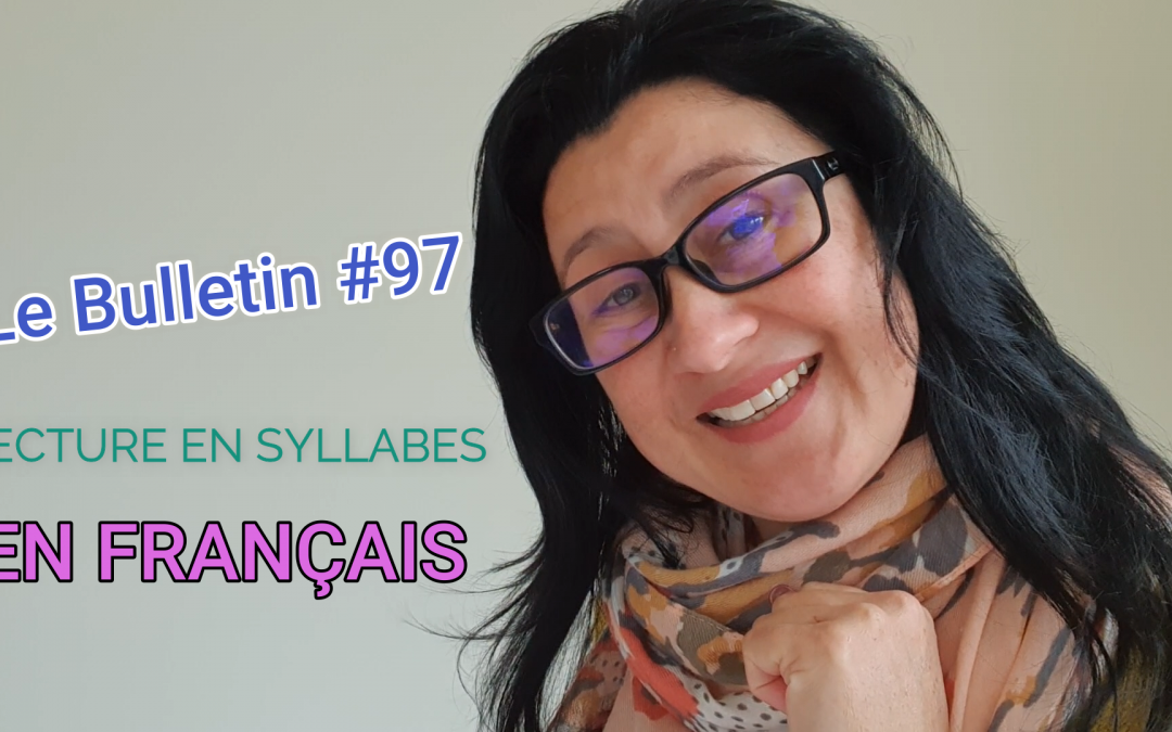 BULLETIN #97 – LA LECTURE EN SYLLABES
